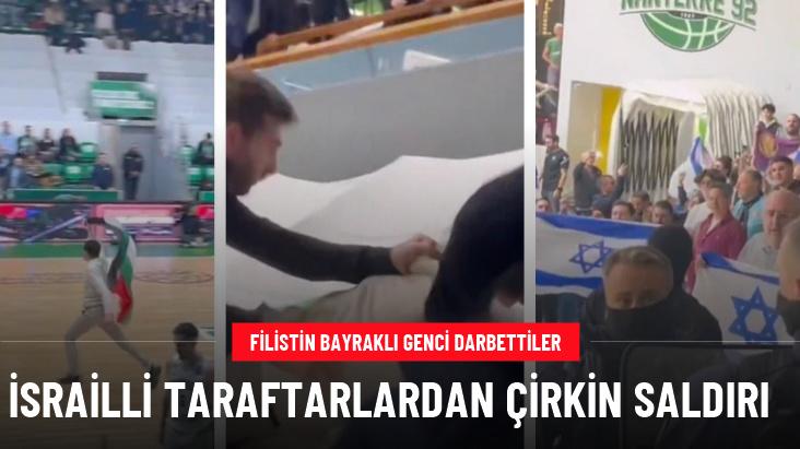 İsrailli taraftarlardan çirkin saldırı